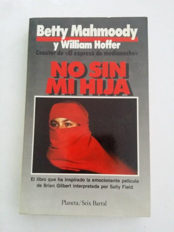 No sin mi hija - Betty Mahmoody y William Hoffer