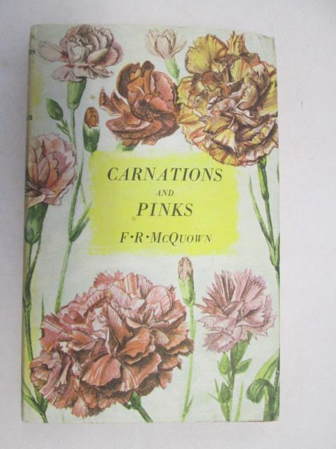 CARNATIONS & PINKS F R MCQUOWN [Good] [Hardcover]