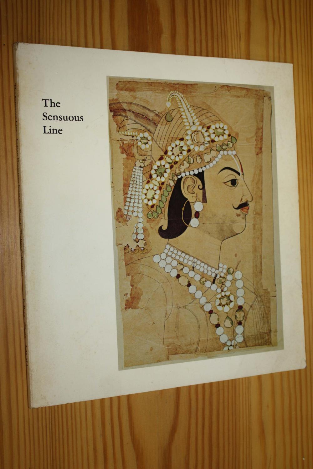 The Sensuous Line Indian Drawings From the Paul F. Walter Collection - PAL, Pratapaditya and Glynn, Catherine