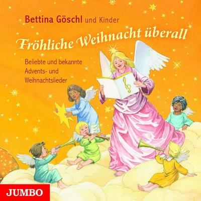 Fröhliche Weihnacht überall: Beliebte Lieder und Gedichte zur Advents- und Weihnachtszeit : Beliebte und bekannte Advents- und Weihnachtslieder - Bettina Göschl