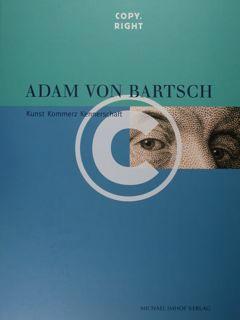 Copy. Right. Adam von Bartsch. Kunst Kommerz Kennerschaft. - Brakensiek Stephan - Michels Anette - Sors Anne-Katrin