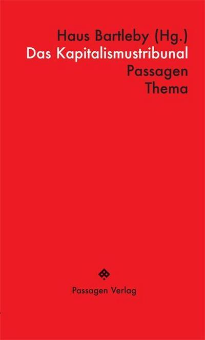 Das Kapitalismustribunal : Zur Revolution der ökonomischen Rechte (Das rote Buch) - Hendrik Sodenkamp