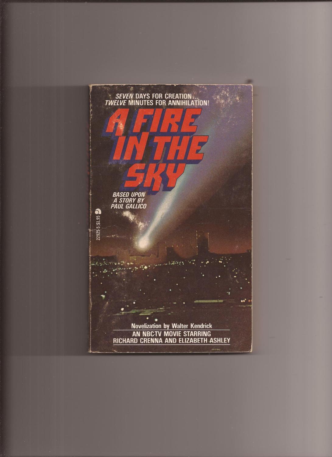 A Fire In The Sky (TV-Movie Tie-in) - Kendrick, Walter (based on a story by Paul Gallico and teleplay by Dennis Nemec and Michael Blankfort)