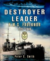 Destroyer Leader H.M.S. Faulknor 1935-1946 - Smith, P.C.