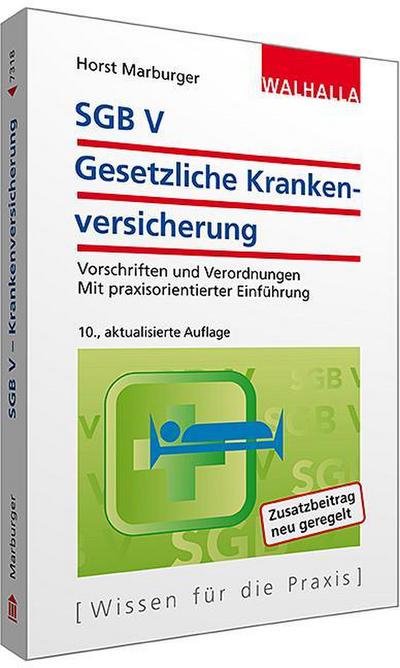 SGB V - Gesetzliche Krankenversicherung: Textausgabe mit praxisorientierter Einführung - Horst Marburger