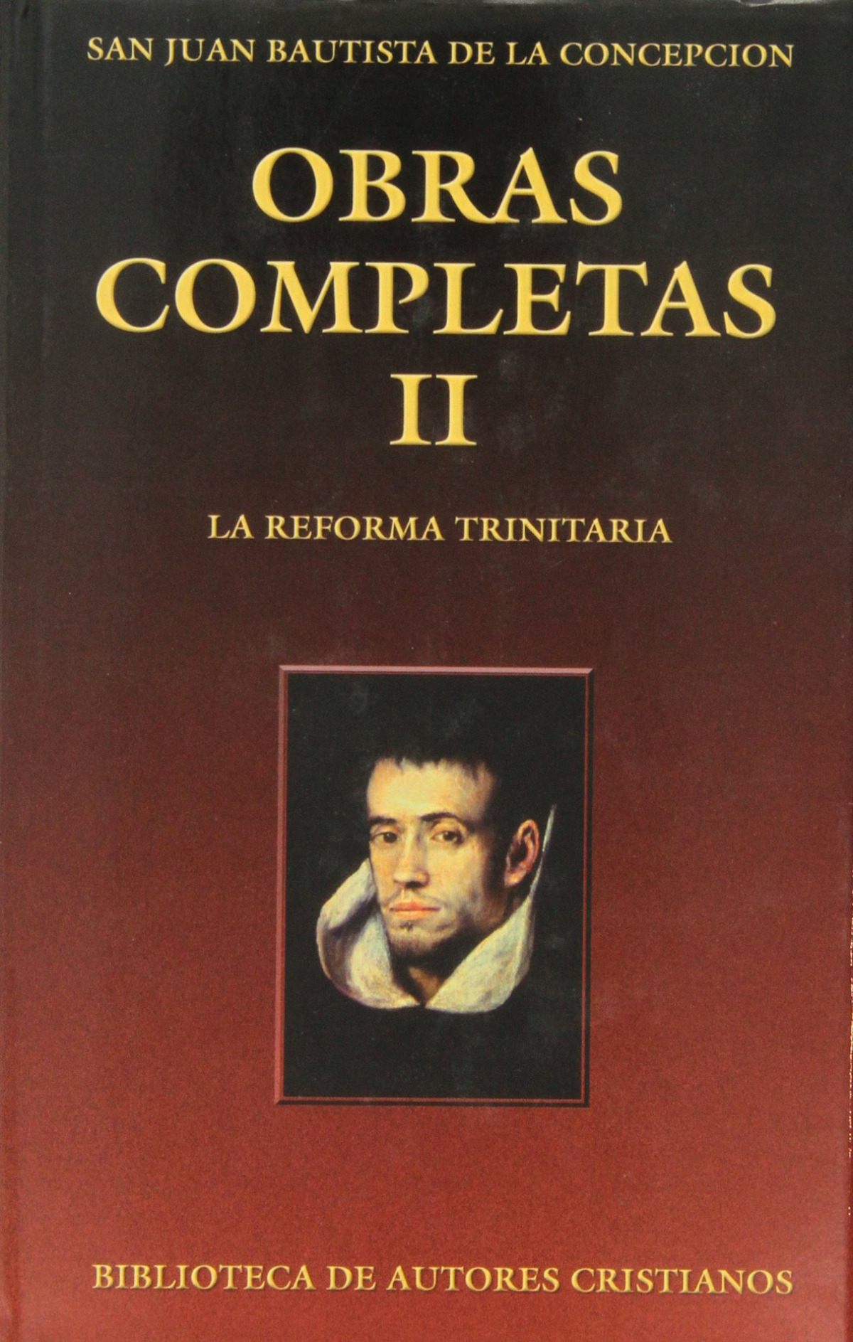 Ii.obras completas la reforma trinitaria. (san juan bautista de la concepcion) - Vv.Aa