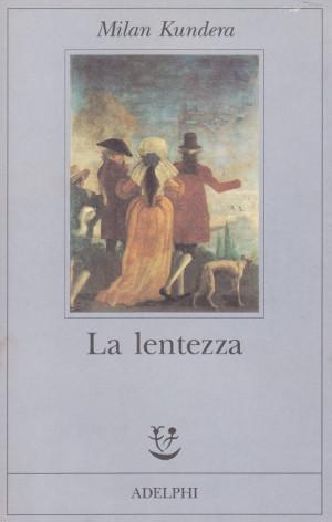 La Lentezza - Milan Kundera