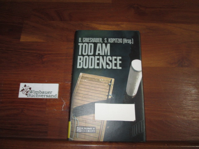 Tod am Bodensee. Barbara Grieshaber ; Siegmund Kopitzki (Hrsg.) - Grieshaber, Barbara (Hrsg.)