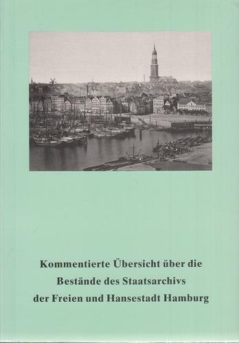 Kommentierte Übersicht über die Bestände des Staatsarchivs der Freien und Hansestadt Hamburg. Verein für Hamburgische Geschichte. - Flamme, Paul (Hrsg.)