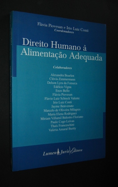 Direito humanoà Alimentacao Adequada [von Flávia Piovesan und Irio Luiz Conti], - Piovesan, Flávia und Irio Luiz Conti (Hrsg.)