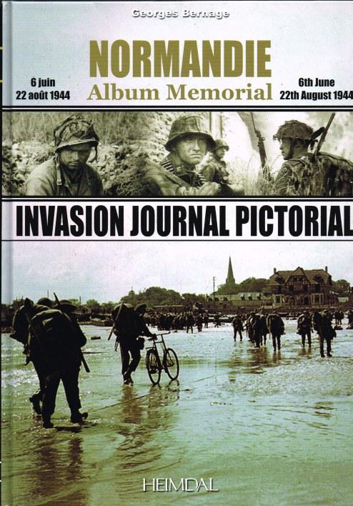 NORMANDIE ALBUM MEMORIAL 6 JUIN - 22 AOUT 1944 / INVASION JOURNAL PICTORIAL 6TH JUNE - 22 AUGUST 1944 - Bernage, G.