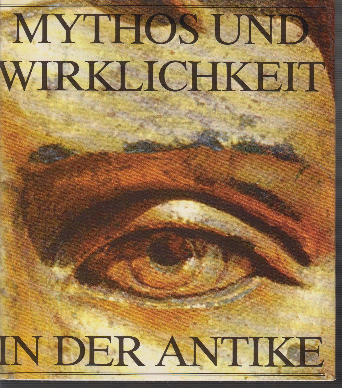 Mythos und Wirklichkeit in der Antike - Schindler, Wolfgang