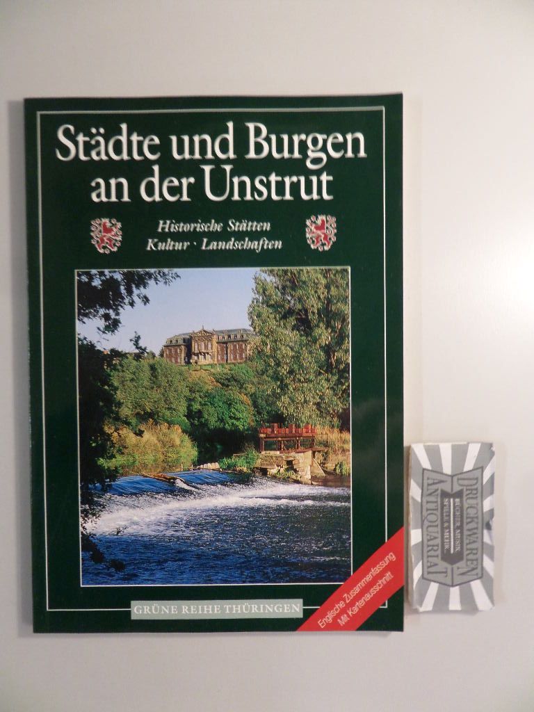 Städte und Burgen an der Unstrut. - Kühnlenz, Fritz, Sabine Matzke-Melzwig und Hans-Werner (Red.) Schirmer