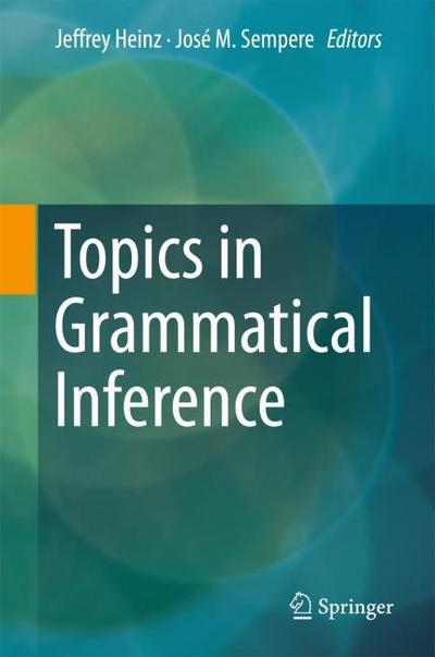 Topics in Grammatical Inference - José M. Sempere