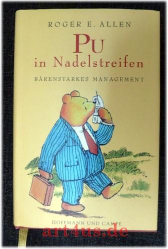 Pu in Nadelstreifen : bärenstarkes Management. Aus dem Amerikan. von Ulrike Wasel und Klaus Timmermann - Allen, Roger E.