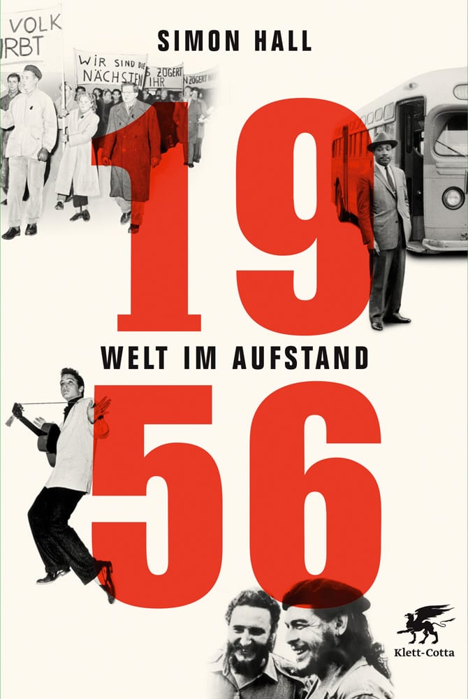 1956. Welt im Aufstand. - Simon Hall