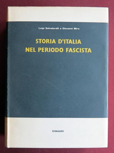 Storia d'Italia nel periodo fascista. by SALVATORELLI, LUIGI MIRA ...