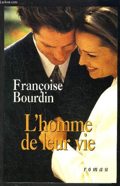 L HOMME DE LEUR VIE - BOURDIN FRANCOISE.