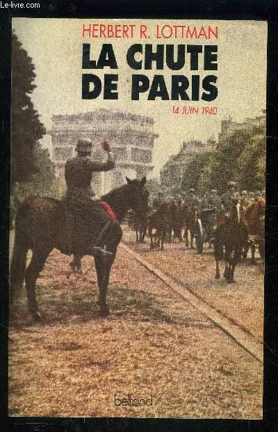 LA CHUTE DE PARIS 14 JUIN 1940 von LOTTMAN HERBERT R. bon Couverture
