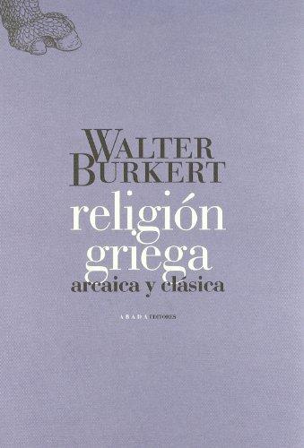 Religión griega : arcaica y clásica (LECTURAS DE HISTORIA) - Burkert, Walter