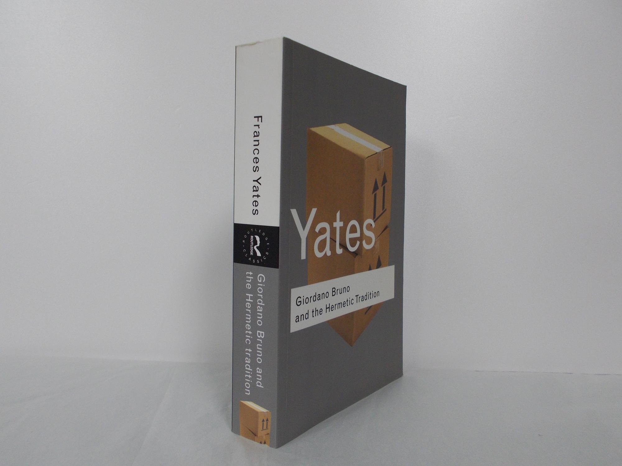 Giordano Bruno and the Hermetic Tradition. Yates, Francis, [Fine]
