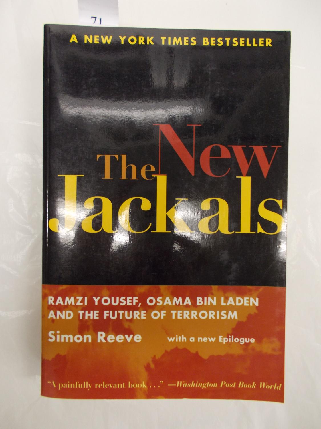 The New Jackals. Ramzi Yousef, Osama bin Laden and the future of terrorism. - Reeve, Simon,