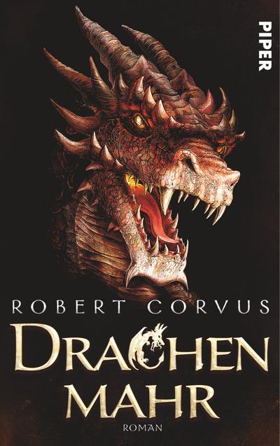 Drachenmahr: Roman : Roman - Robert Corvus