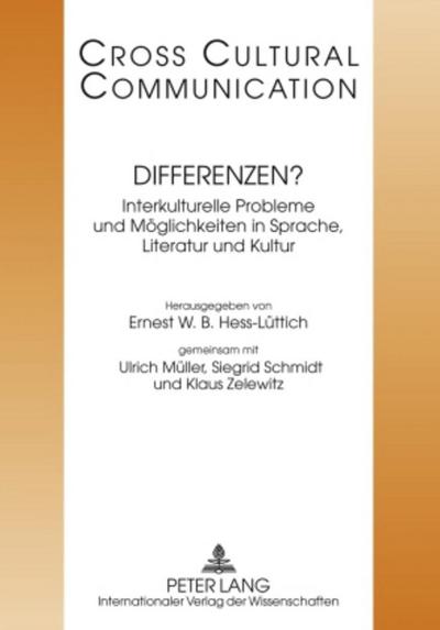 Differenzen? : Interkulturelle Probleme und Möglichkeiten in Sprache, Literatur und Kultur- Redaktion: Michaela Auer - E. W. B. Hess-Lüttich