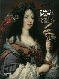 Balassi - Mario Balassi 1604-1667. Catalogo completo dei dipinti e dei disegni - Berti Federico