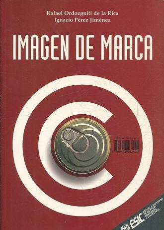 IMAGEN DE MARCA. - ORDOZOGOITI DE LA RICA/PEREZ JIMENEZ Rafael/Ignacio.