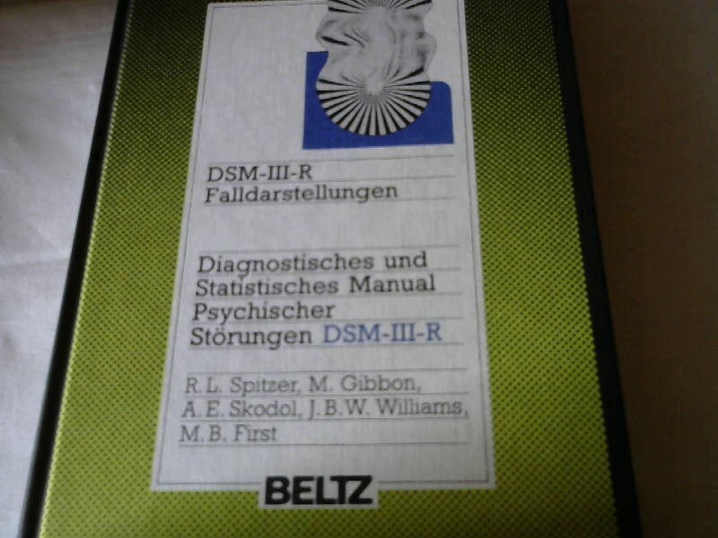 DSM-III-R Falldarstellungen. Diagnostisches und statistisches Manual psychischer Störungen. - Spitzer, R. L. und M. Gibbon u. a.
