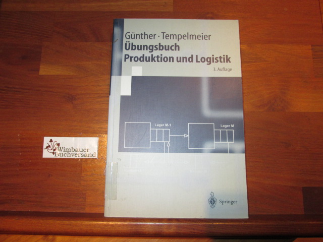 Produktion und Logistik; Teil: Übungsbuch., Mit 150 Tabellen - Günther, Hans-Otto