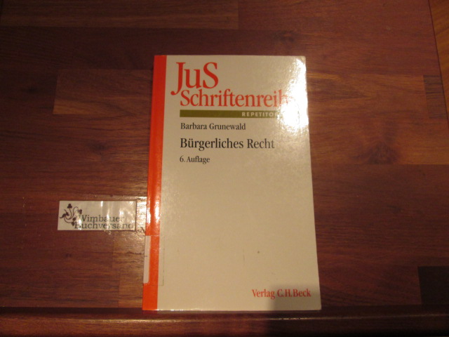 Bürgerliches Recht : ein systematisches Repetitorium. Begr. von Joachim Gernhuber - Grunewald, Barbara und Joachim Gernhuber