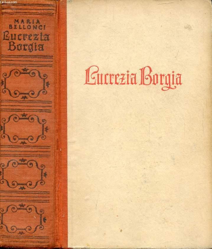 LUCREZIA BORGIA - BELLONCI MARIA