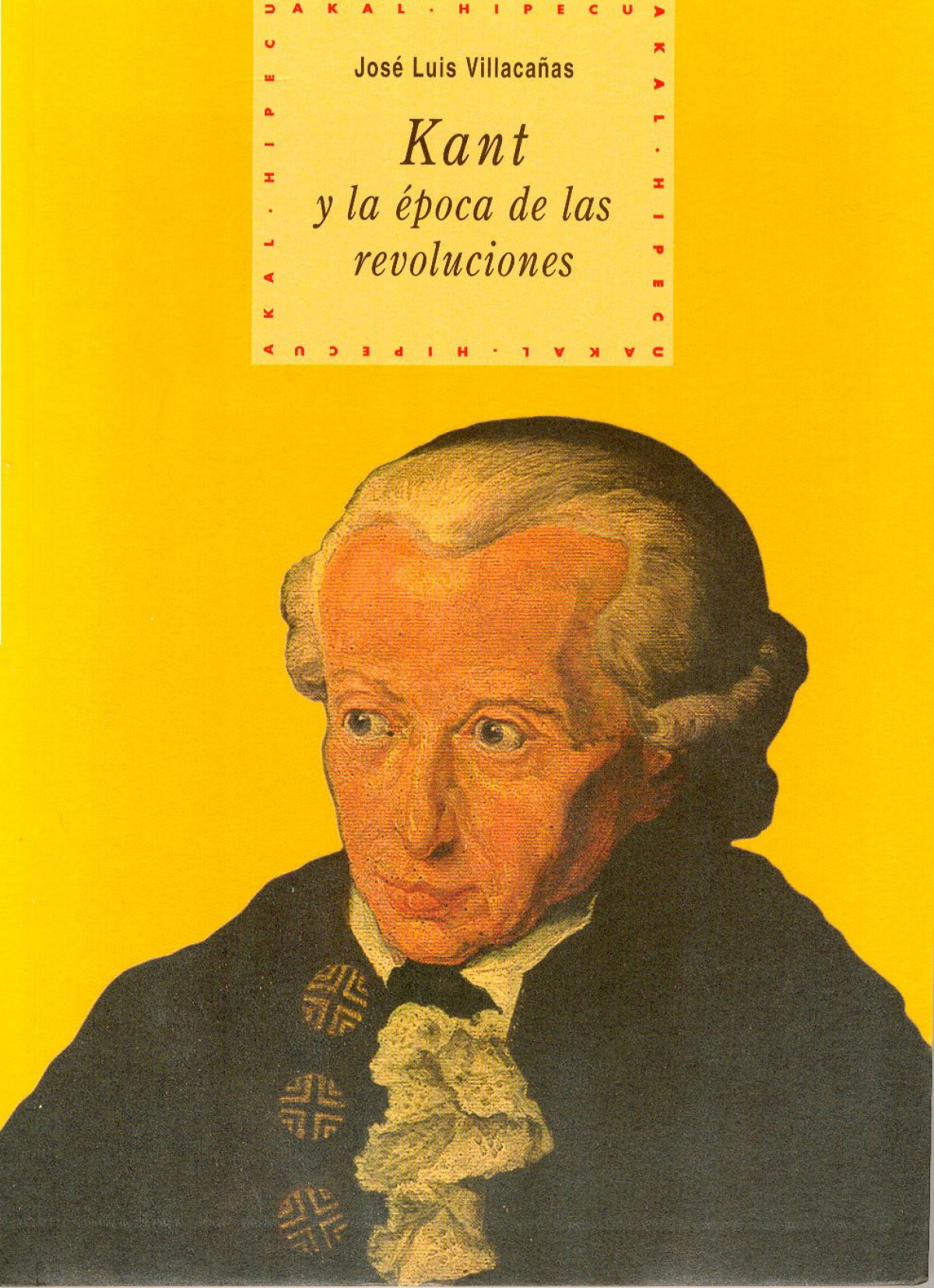 Kant y la época de las revoluciones - Villacañas Berlanga, José Luis