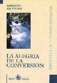 La alegría de la conversió - Iglesias, Ignacio