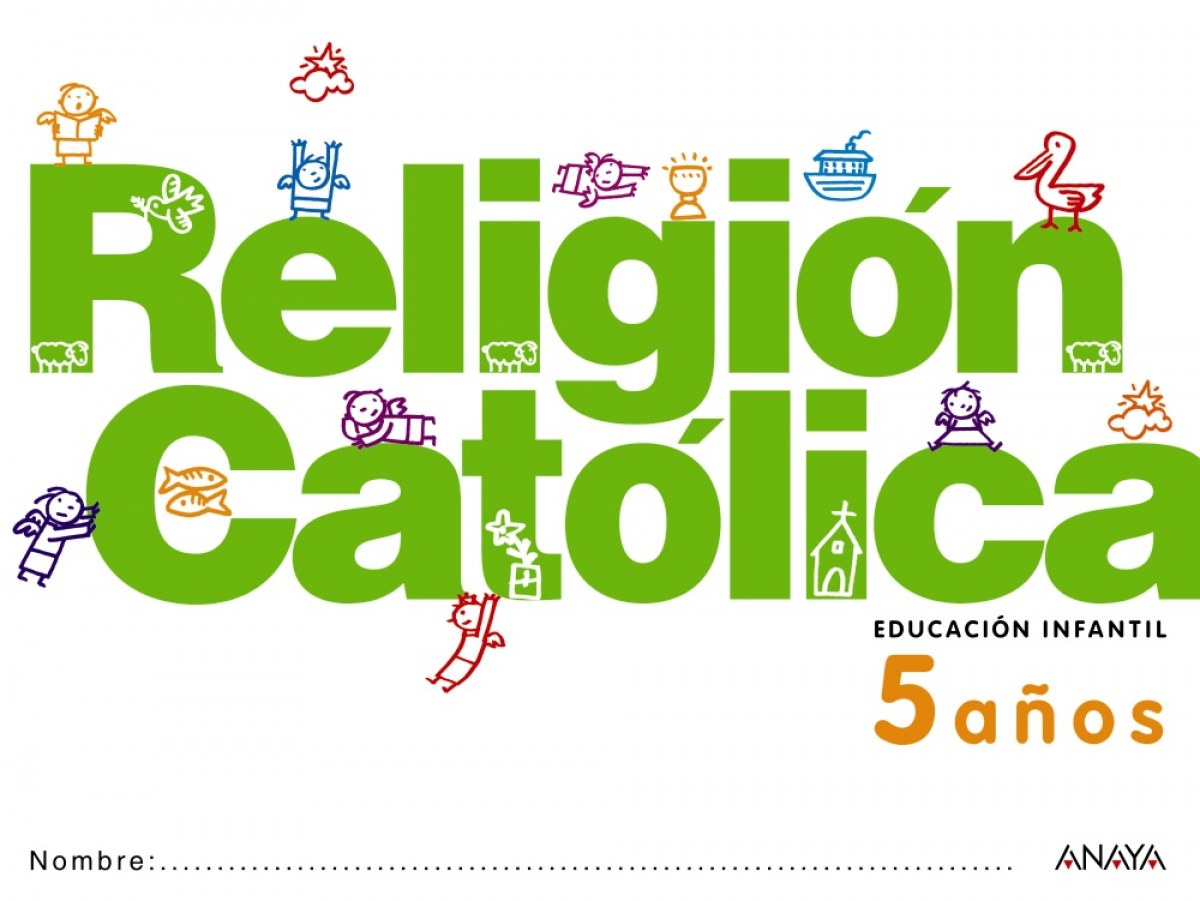 Religion catolica 5 aÑos - Ayuso Marente, Visitación/Gavilán Perea, Ana/Crespo Marco, Valero