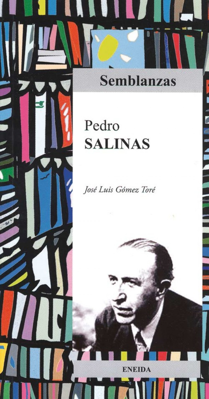 Pedro Salinas Biografía literaria - Gómez Toré, José Luis