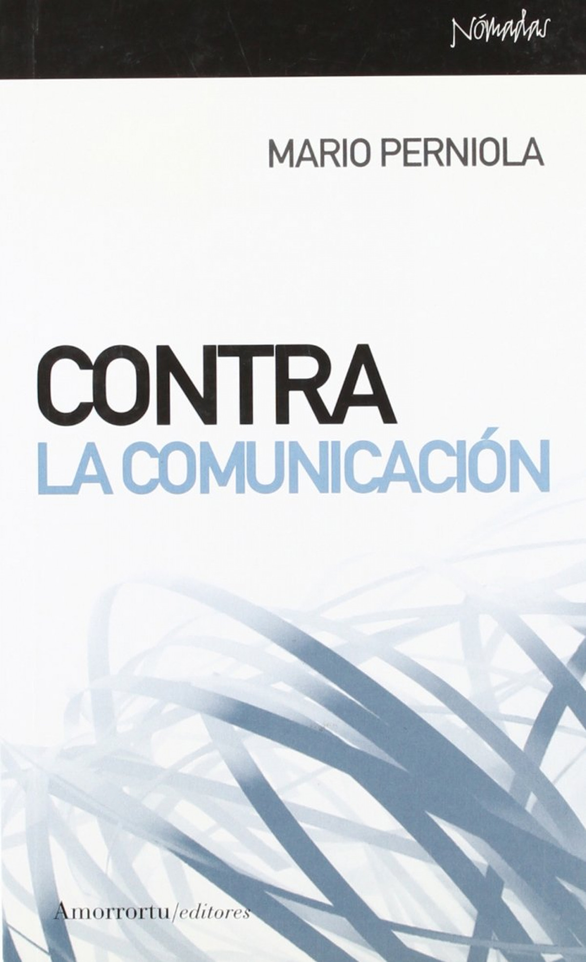 Contra la comunicacion - Perniola Mario