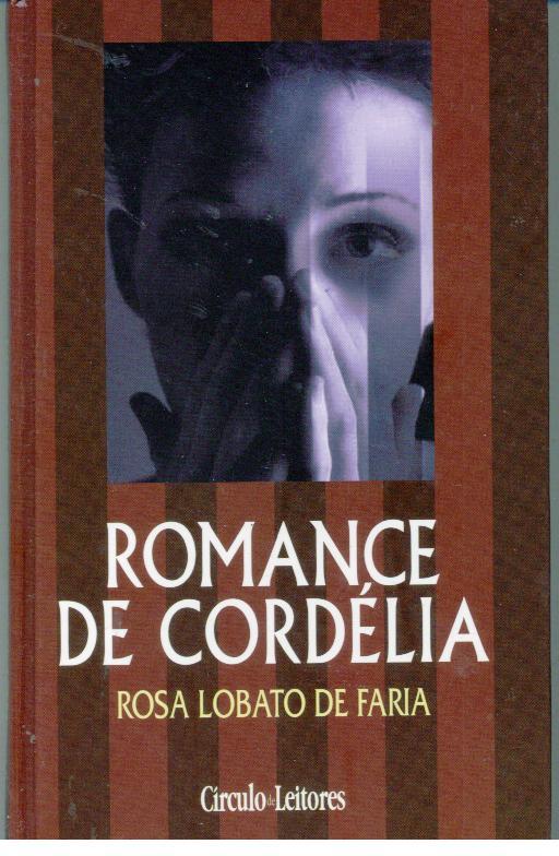 ROMANCE DE CORDÉLIA - FARIA, Rosa Lobato de (1932-2010)