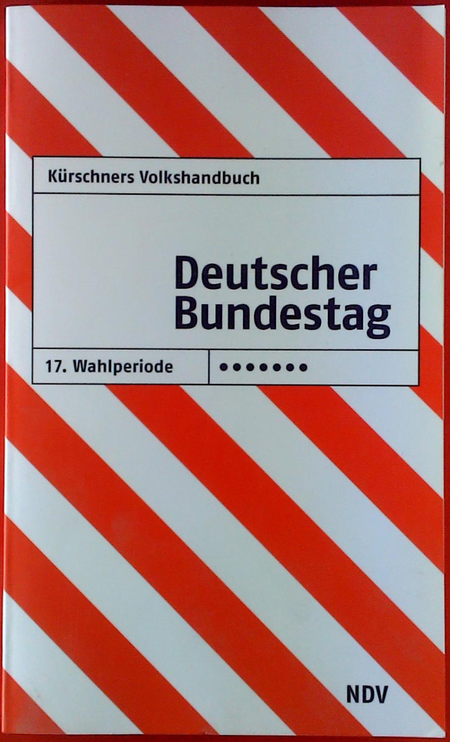 Deutscher Bundestag, 17. Wahlperiode 2009-2013, Kürschners Volkshandbuch, Sonderdruck für den Deutschen Bundestag -Referat Öffentlichkeitsarbeit- - Hrsg. Klaus-J. Holzapfel