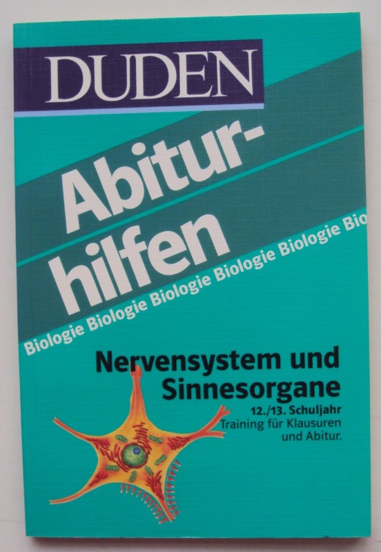 Duden Abiturhilfen: Nervensystem und Sinnesorgane. 12./13. Schuljahr. Training f?r Klausuren und Abitur. - Lathe, Wolfgang