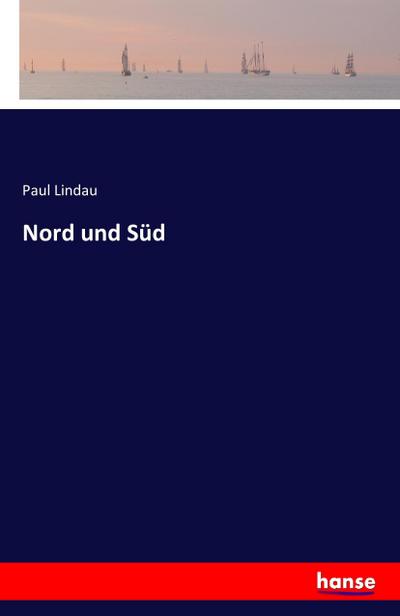 Nord und Süd - Paul Lindau