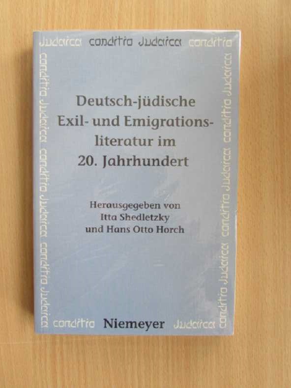 Deutsch-jüdische Exil- und Emigrationsliteratur im 20. Jahrhundert (Conditio Judaica, Band 5) - Shedletzky, Itta und Hans Otto Horch