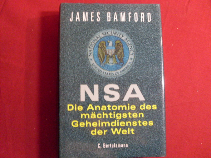 NSA. die Anatomie des mächtigsten Geheimdienstes der Welt - Bamford James