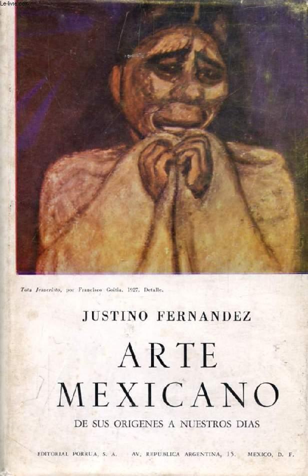 ARTE MEXICANO DE SUS ORIGENES A NUESTROS DIAS by FERNANDEZ JUSTINO bon