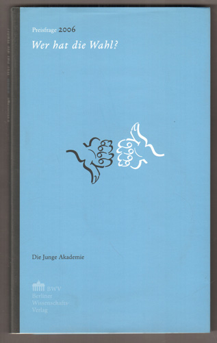 Wer hat die Wahl ? Preisfrage 2006.