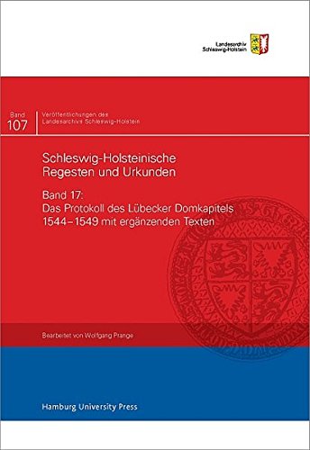 Das Protokoll des Lübecker Domkapitels 1544 - 1549 mit ergänzenden Texten (Veröffentlichungen des Landesarchivs Schleswig-Holstein) - Prange, Wolfgang