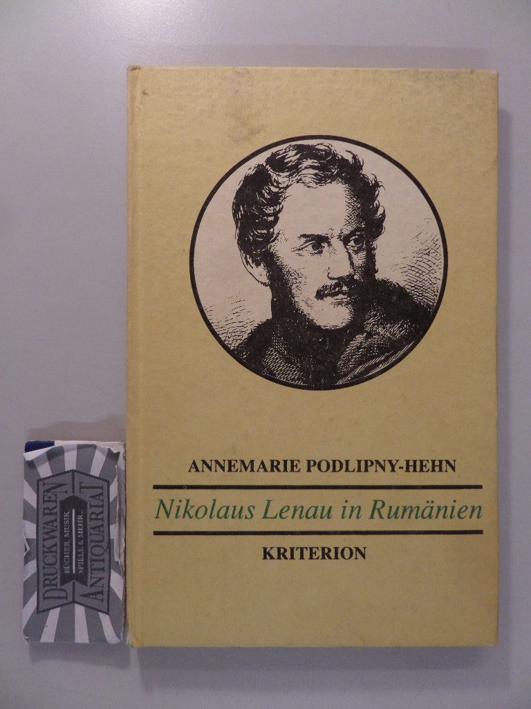 Nikolaus Lenau in Rumänien. - Podlipny-Hehn, Annemarie
