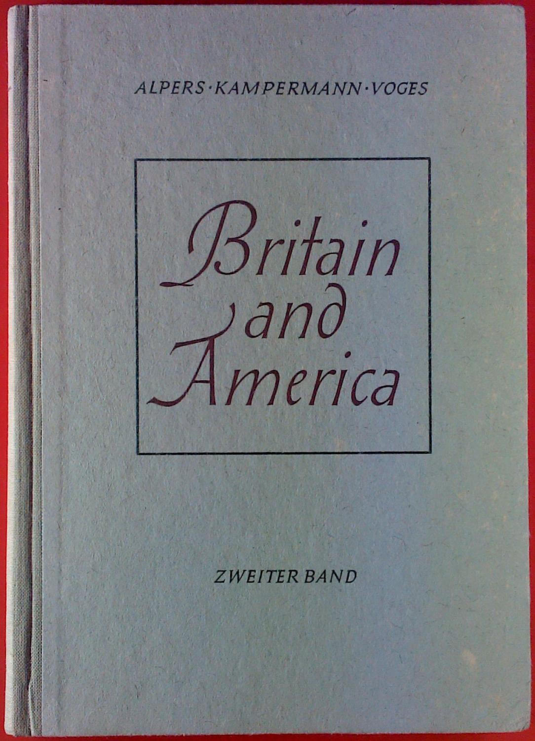 Britain and America. Zweiter Band. Further Steps into the English-Speaking World. M. Alpers, A. Kampermann, J. F. Klein, H. Voges [Good]